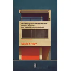 Modernliğin Şehir Manzaraları - David Frisby - Ketebe Yayınları