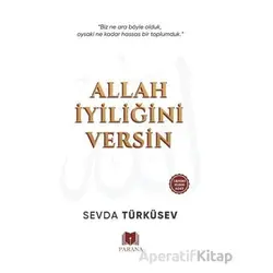 Allah İyiliğini Versin - Sevda Türküsev - Parana Yayınları