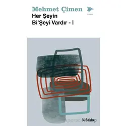 Her Şeyin Bi’Şeyi Vardır-I - Mehmet Çimen - Alakarga Sanat Yayınları