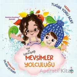 Yaz ve Gökkuşağı - Mevsimler Yolculuğu - Tuğba Yörü Acay - Luna Çocuk Yayınları