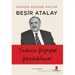 Dünden Bugüne Anılar - Beşir Atalay - Kapı Yayınları