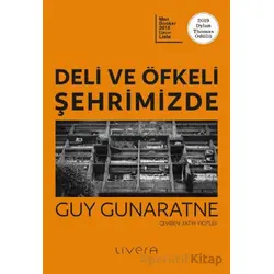 Deli ve Öfkeli Şehrimizde - Guy Gunaratne - Livera Yayınevi
