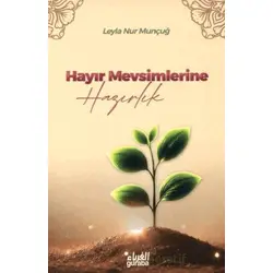 Hayır Mevsimlerine Hazırlık - Leyla Nur Munçuğ - Guraba Yayınları