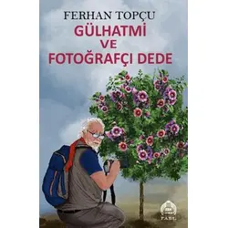Gülhatmi ve Fotoğrafçı Dede - Ferhan Topçu - Kekeme Yayınları