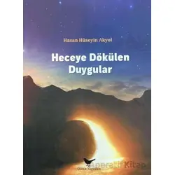 Heceye Dökülen Duygular - Hasan Hüseyin Akyol - Günce Yayınları