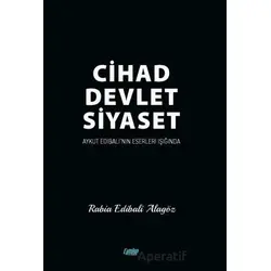 Cihad Devlet Siyaset - Rabia Edibali Alagöz - Çimke Yayınevi
