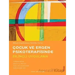 Çocuk ve Ergen Psikoterapisinde Bilinçli Uygulama - Alexandre Vaz - Sola Unitas