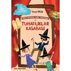 Tuhaflıklar Kasabası; Sihirli Bastonun Tuhaf Maceraları-4 - Yunus Meşe - Rağbet Yayınları