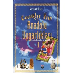 Çoçuklar İçin Anadolu Uygarlıkları - Vedat İdil - Bilgin Kültür Sanat Yayınları