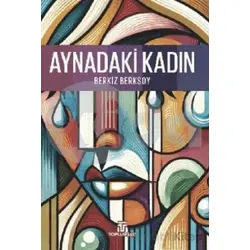 Aynadaki Kadın - Berkiz Berksoy - Toplumsal Kitap