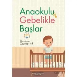 Anaokulu Gebelikle Başlar - Zeynep Işık - İmam Rıza Dergahı Yayınları