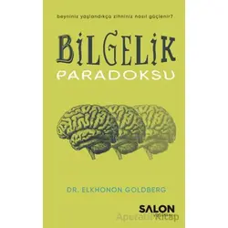 Bilgelik Paradoksu - Elkhonon Goldberg - Salon Yayınları