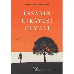 İnsanın Hikayesi Olmalı - Mehmet Emin Efendioğlu - Zarif Yayınları