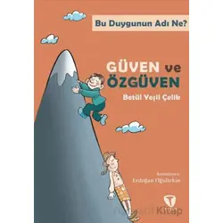 Bu Duygunun Adı Ne? Güven ve Özgüven - Betül Yeşil Çelik - Turkuvaz Çocuk