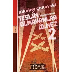 Teslim Olmayanlar Ölmez - 2 - Nikolay Çukovski - Yar Yayınları