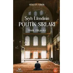 Şeyh Efendinin Politik Sırları - Hüseyin Yürük - Mosquito Yayınları