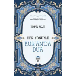 Her Yönüyle Kur’an’da Dua - İsmail Pelit - Ortak Akıl Yayınları