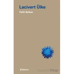 Lacivert Ülke - Fatih Balkan - Edisyon Kitap