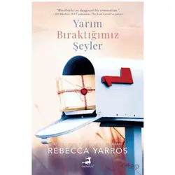 Yarım Bıraktığımız Şeyler - Rebecca Yarros - Olimpos Yayınları
