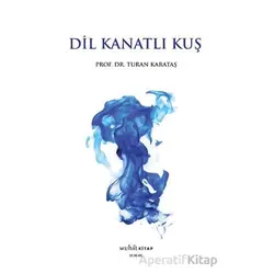 Dil Kanatlı Kuş - Turan Karataş - Muhit Kitap