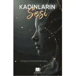 Kadınların Sesi - Süreyya Karaosmanoğlu - Parana Yayınları