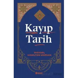 Kayıp Tarih - Michael Hamilton Morgan - İdrak Yayınları