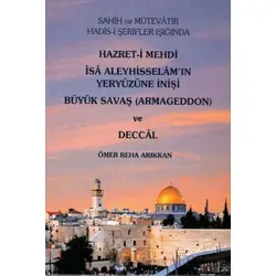 Hz. Mehdi, İsa (a.s)ın Yeryüzüne İnişi Büyük Savaş (Armageddon) ve Deccal