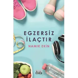Egzersiz İlaçtır - Namık Ekin - Kule Kitap