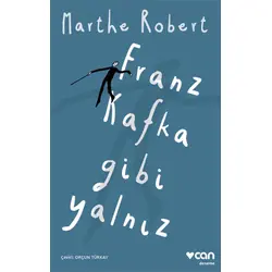 Franz Kafka Gibi Yalnız - Marthe Robert - Can Yayınları