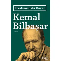 Etrafımızdaki Duvar - Kemal Bilbaşar - Can Yayınları