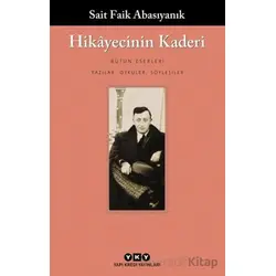 Hikayecinin Kaderi - Sait Faik Abasıyanık - Yapı Kredi Yayınları