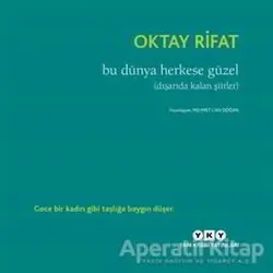 Bu Dünya Herkese Güzel - Oktay Rifat - Yapı Kredi Yayınları