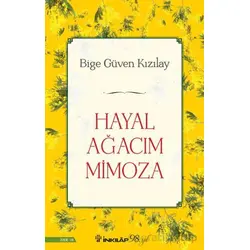 Hayal Ağacım Mimoza - Bige Güven Kızılay - İnkılap Kitabevi