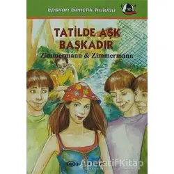 Tatilde Aşk Başkadır - Zimmermann &amp; Zimmermann - Epsilon Yayınevi