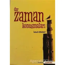 Dar Zaman Konuşamaları - İsmail Aykanat - Lamure Yayınları