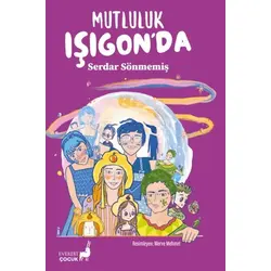 Mutluluk Işıgon’da - Serdar Sönmemiş - Everest Çocuk