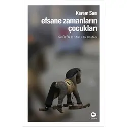 Efsane Zamanların Çocukları - Kerem Sarı - Ceylan Yayınları