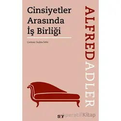 Cinsiyetler Arasında İş Birliği - Alfred Adler - Say Yayınları