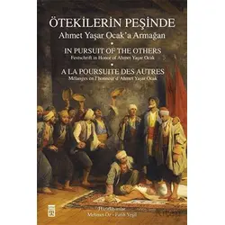 Ötekilerin Peşinde - Ahmet Yaşar Ocaka Armağan - Fatih M. Şeker - Timaş Yayınları