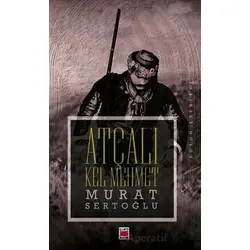 Atçalı Kel Mehmet - Murat Sertoğlu - Elips Kitap