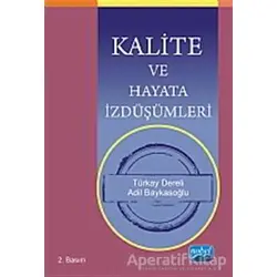 Kalite ve Hayata İzdüşümleri - Türkay Dereli - Nobel Akademik Yayıncılık