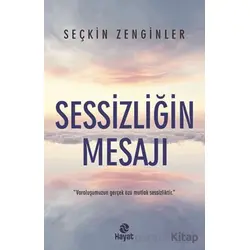 Sessizliğin Mesajı - Seçkin Zenginler - Hayat Yayınları