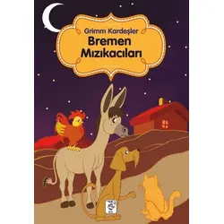 Bremen Mızıkacıları - Grimm Kardeşler - Sis Yayıncılık