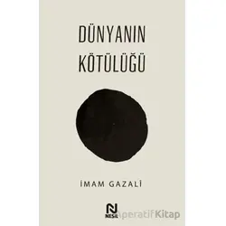 Dünyanın Kötülüğü - İmam Gazali - Nesil Yayınları