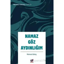 Namaz Göz Aydınlığım - Mehmet Göktaş - Dua Yayınları