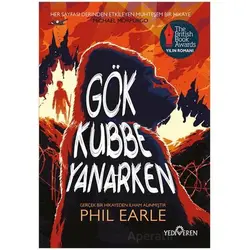 Gök Kubbe Yanarken - Phil Earle - Yediveren Yayınları
