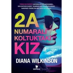 2A Numaralı Koltuktaki Kız - Diana Wilkinson - Sonsuz Kitap Yayınları
