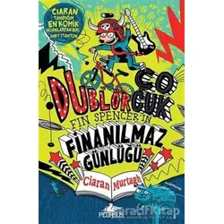 Dublör Çocuk Fin Spencer’in Finanılmaz Günlüğü 1 - Ciaran Murtagh - Pegasus Çocuk Yayınları