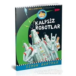 Kalpsiz Robotlar - Bob ile Barry’nin Ay Maceraları - Simon Bartram - Redhouse Kidz Yayınları