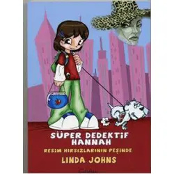 Süper Dedektif Hannah - Resim Hırsızlarının Peşinde - Linda Johns - Çakıltaşı Yayıncılık